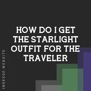 How do I get the “Starlight Outfit“ for the Traveler? Banners