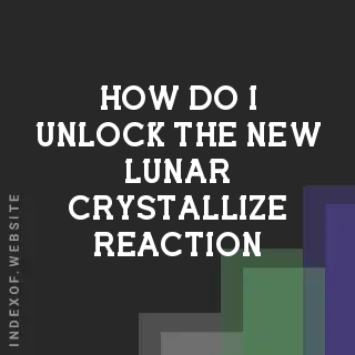 How do I unlock the new “Lunar-Crystallize“ reaction? Banners