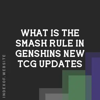 What is the “Smash Rule“ in Genshin’s new TCG updates? Banners